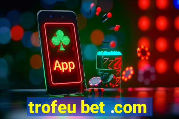 trofeu bet .com